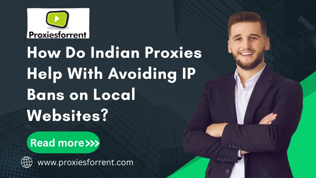 How Indian proxies bypass IP bans on local websites
