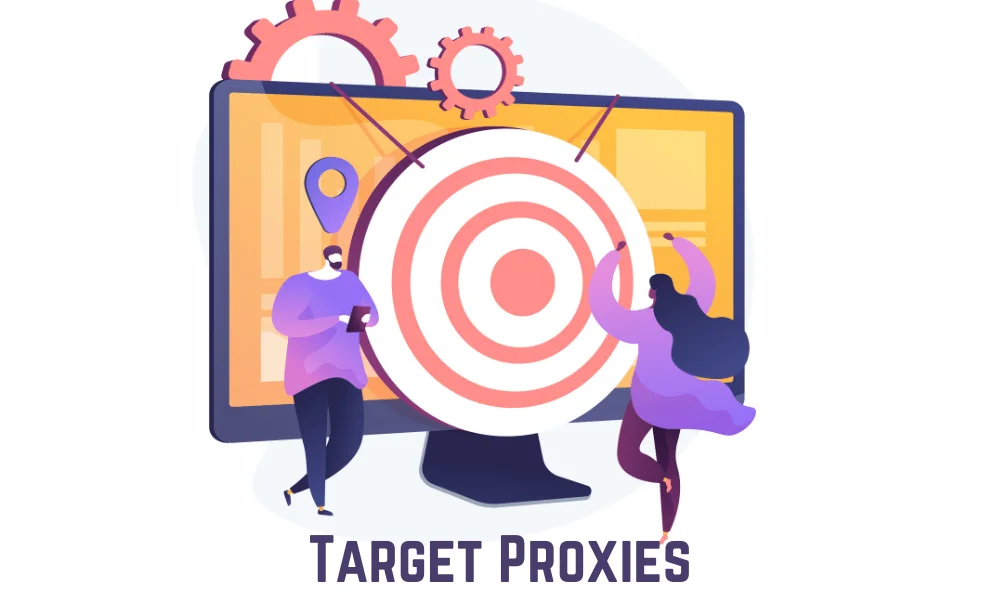 Target Proxies