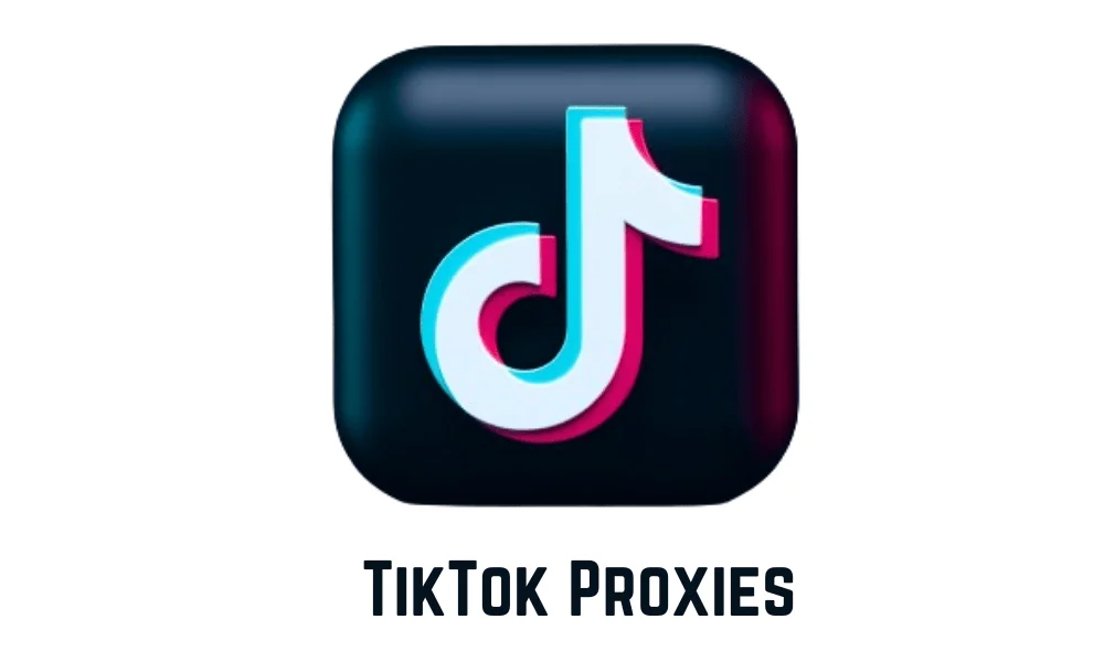 TikTok Proxies