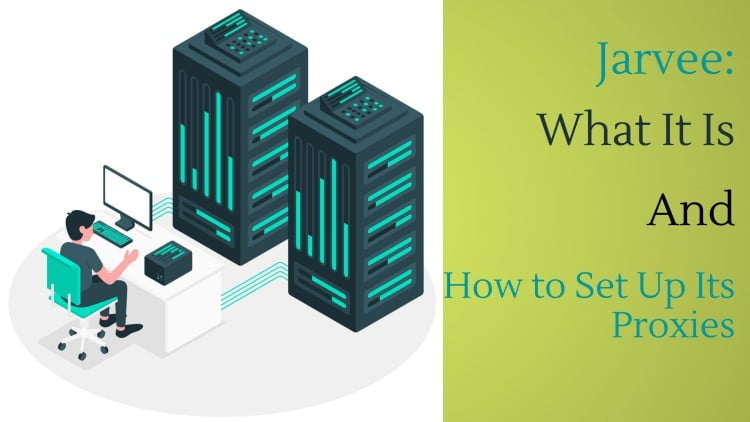 Jarvee: What It Is and How to Set Up Its Proxies