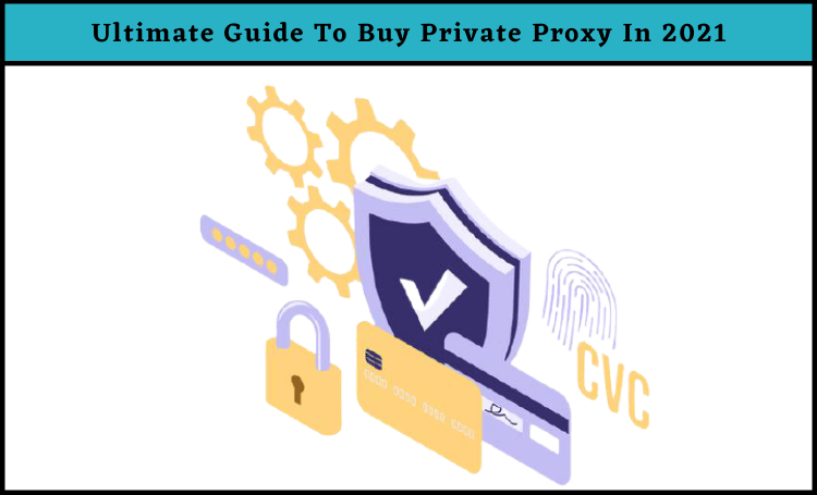 How To Choose The Right Private Proxy In 2021 | Ultimate Guide To Buy Private Proxies!