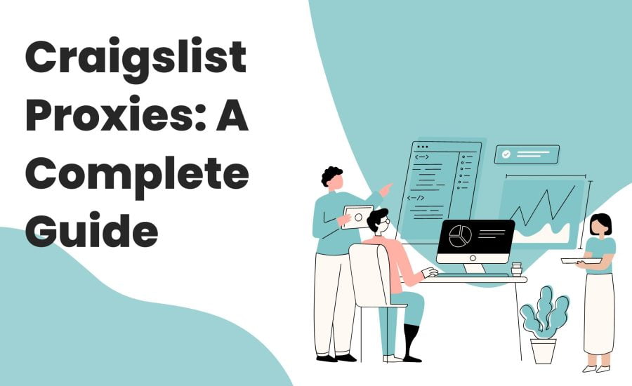Craigslist Proxies: A Complete Guide
