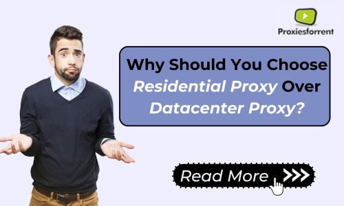 Why Should You Choose a Residential Proxy Over a Datacenter Proxy?