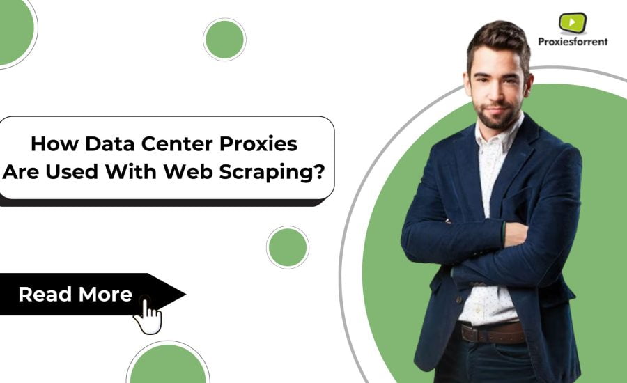 How Data Center Proxies Are Used With Web Scraping?