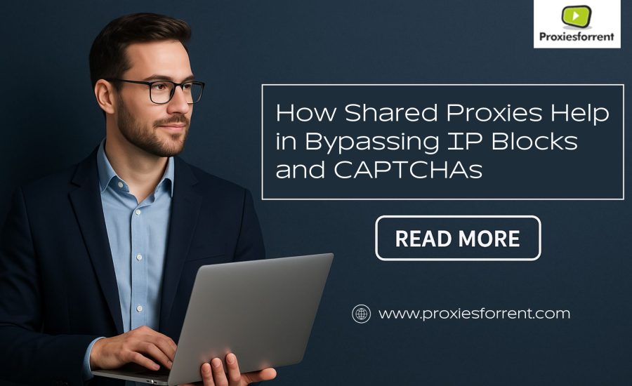 How Shared Proxies Help in Bypassing IP Blocks and CAPTCHAs