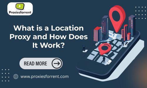 What is a Location Proxy and How Does It Work?