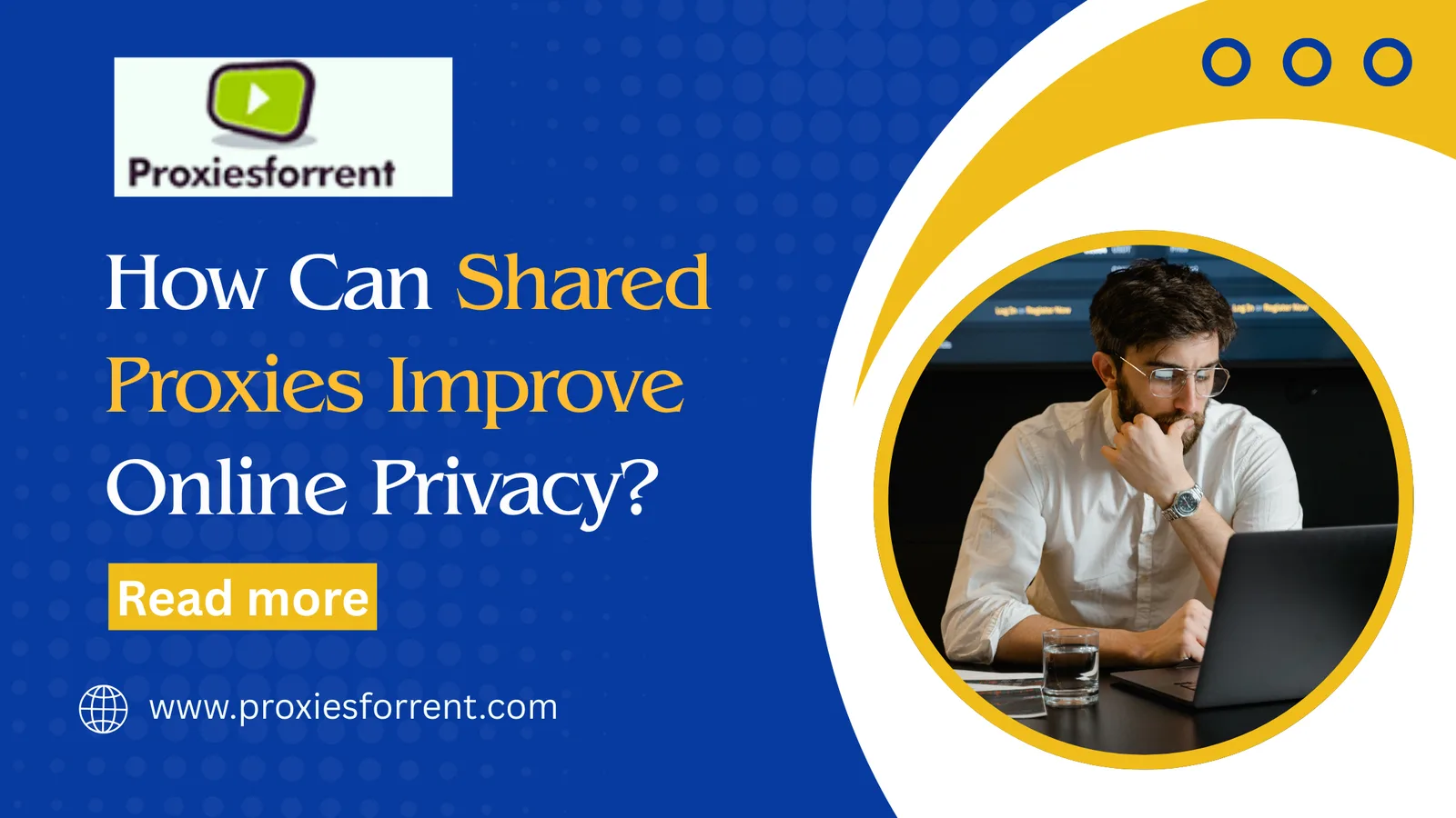 How Can Shared Proxies Improve Online Privacy?