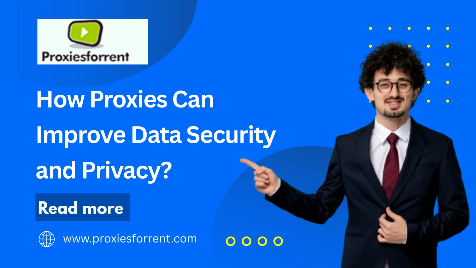 How Proxies Can Improve Data Security and Privacy?