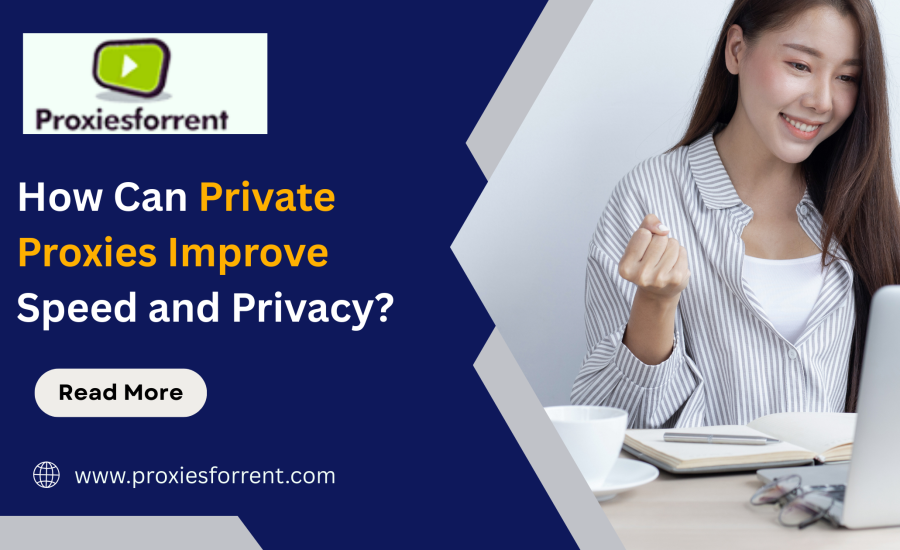 How Can Private Proxies Improve Speed and Privacy?
