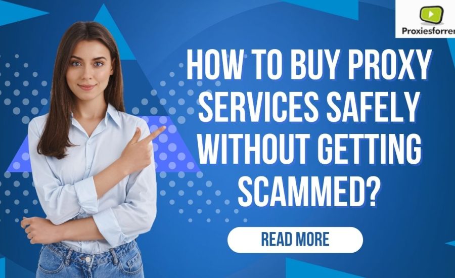 How to Buy Proxy Services Safely Without Getting Scammed?