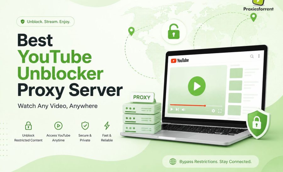Best YouTube Unblocker Proxy Server – Watch Any Video, Anywhere