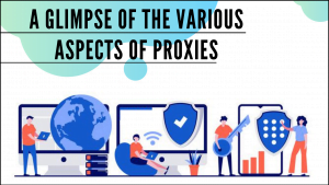A Glimpse of the Various Aspects of Proxies