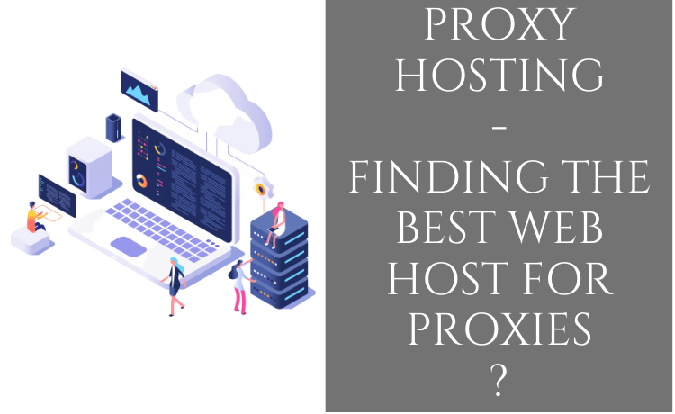 Proxy Hosting – Finding the Best Web Host for Proxies
