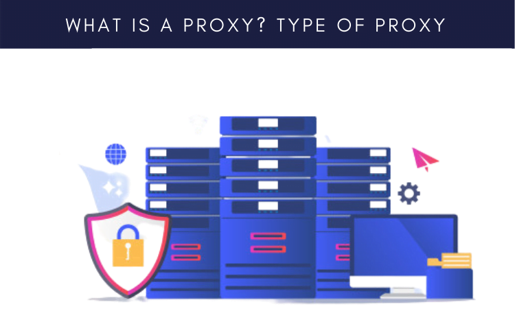 What is a Proxy? Type of Proxy