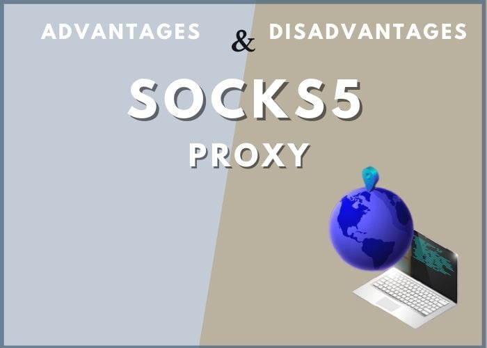 Advantages and disadvantages Socks5