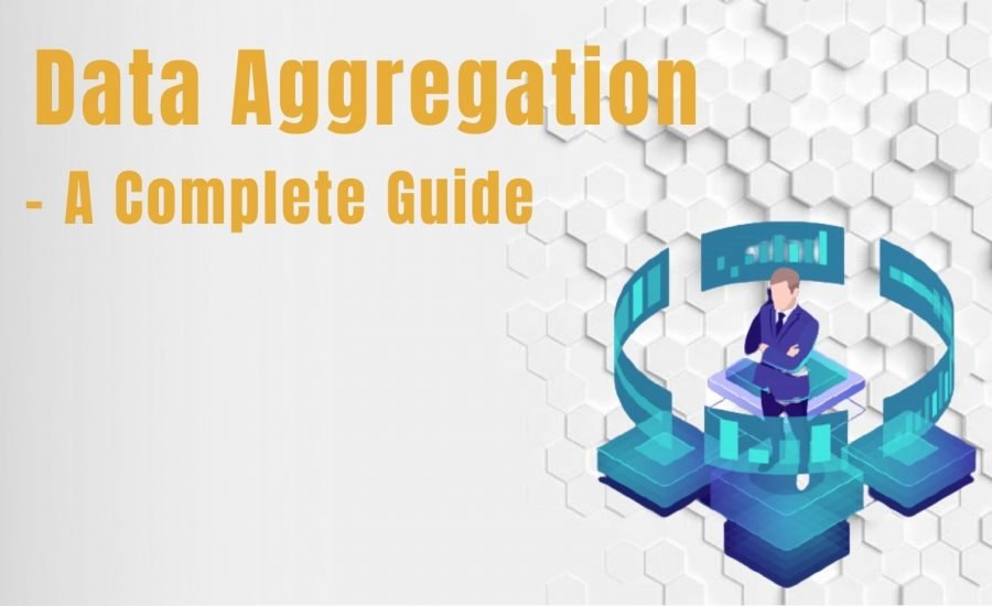 Data Aggregation – A Complete Guide