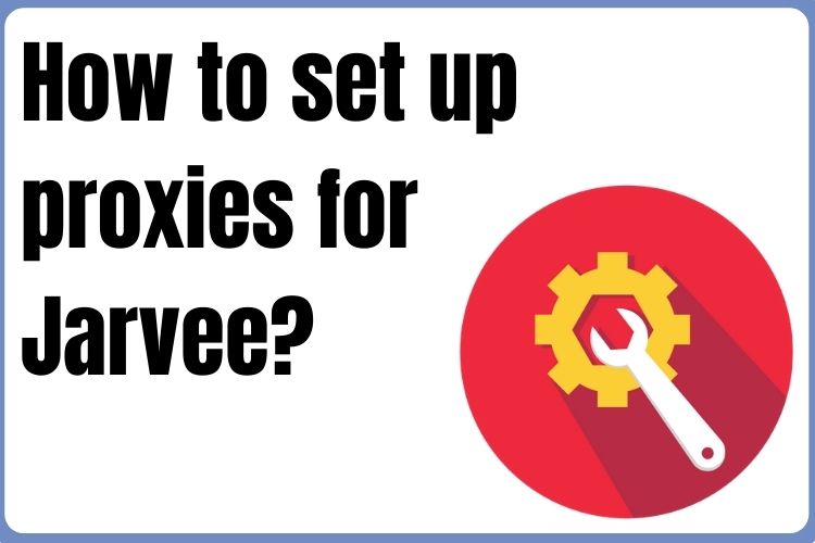 How to set up proxies for Jarvee?