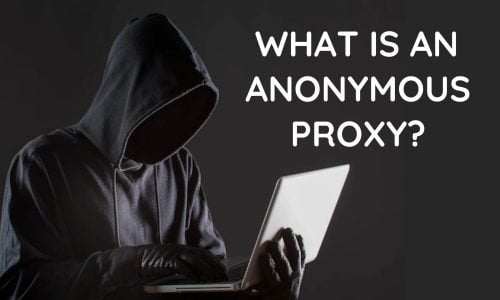 What is an Anonymous Proxy?