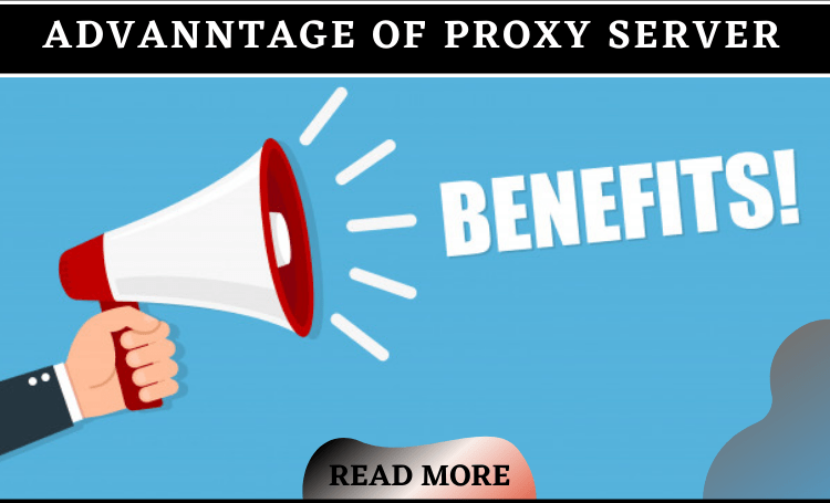 Advantages of Proxy Server