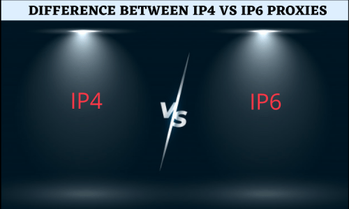 Difference between IP4 vs IP6 proxies