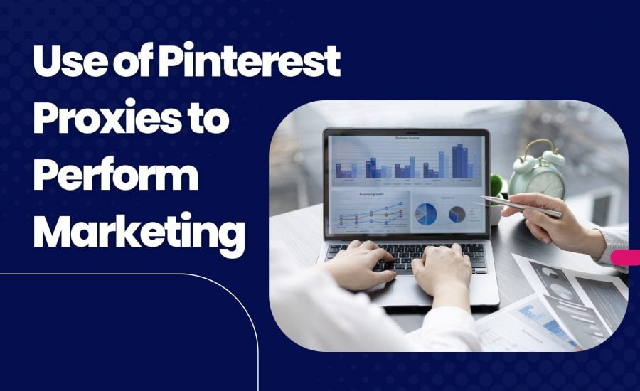 Use of Pinterest proxies to perform marketing