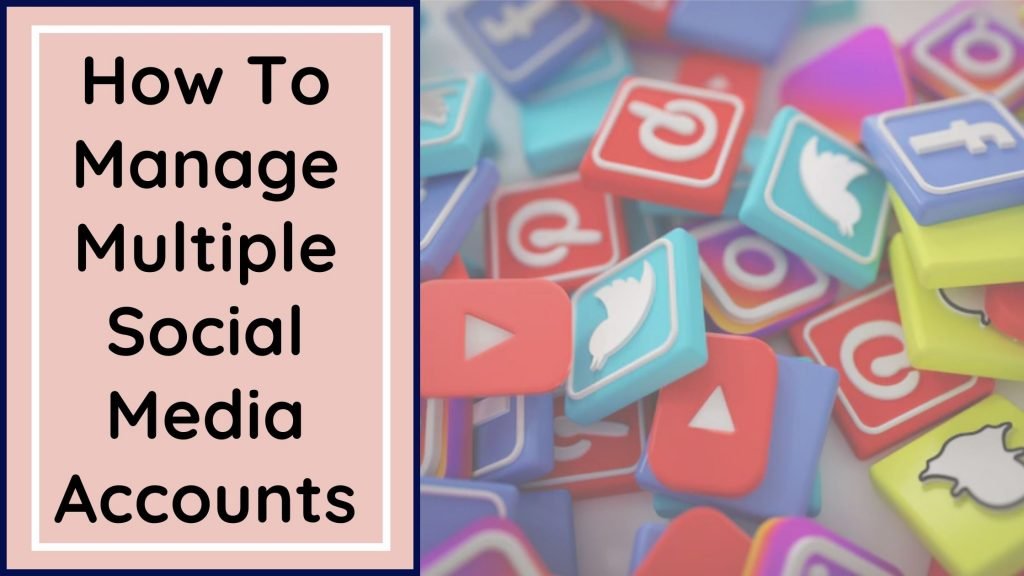 How To Manage Multiple Social Media Accounts Social Media Proxy