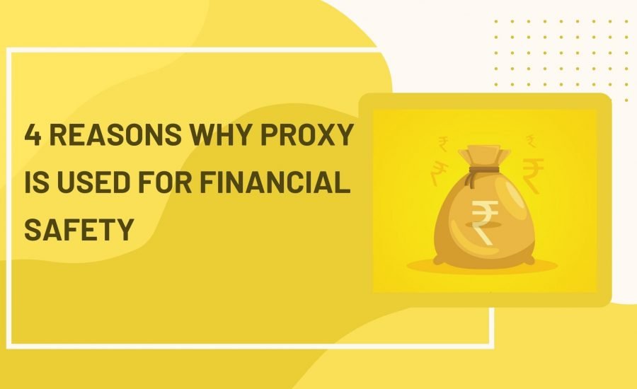 Why proxy is used for financial safety