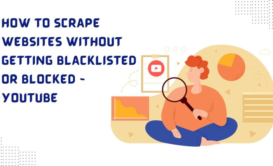How to Scrape Websites Without Getting Blacklisted or Blocked – YouTube