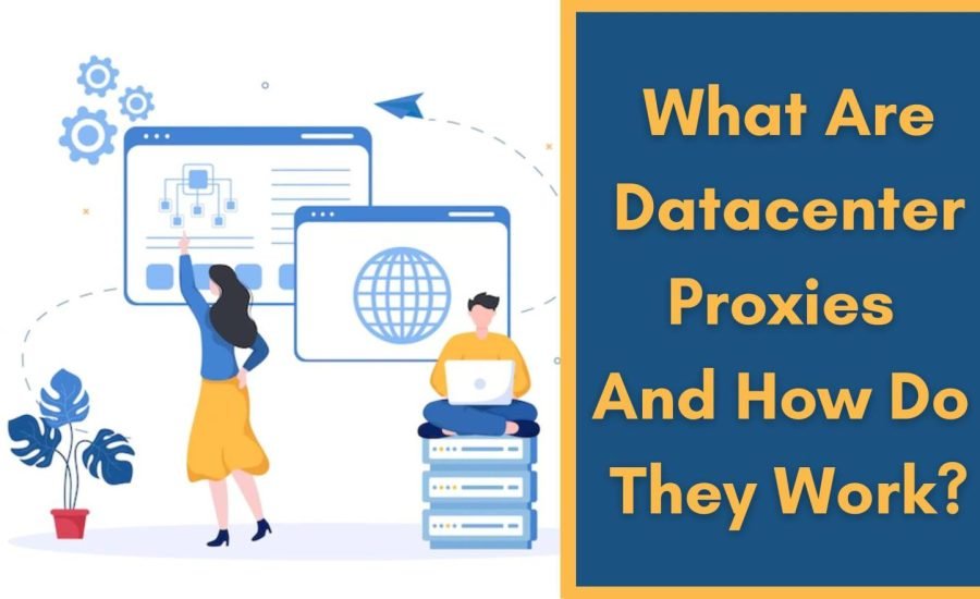 Datacenter proxies how do they work