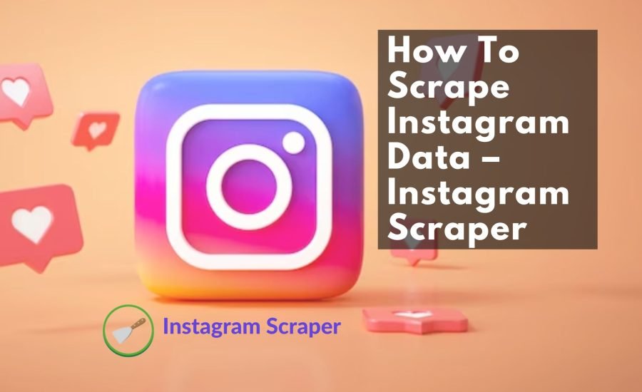 How to scrape Instagram Data - Instagram Scraper