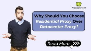 Why Should You Choose Residential Proxy Over Datacenter Proxy?