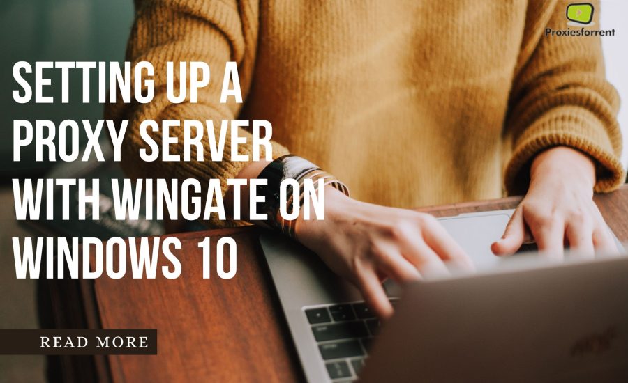 Set Up a Proxy Server with WinGate on Windows 10