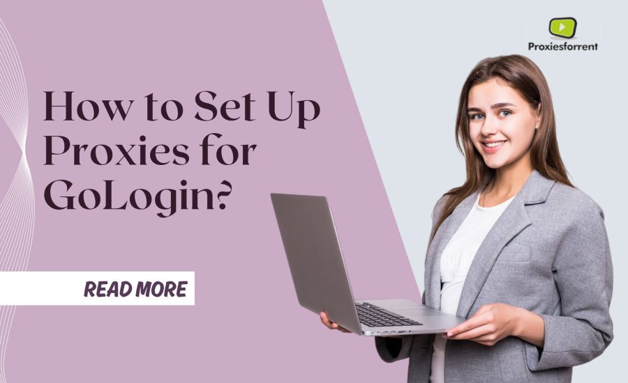 How to Set Up Proxies for GoLogin?