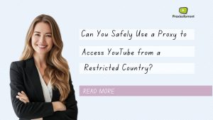 Accessing YouTube from a restricted country