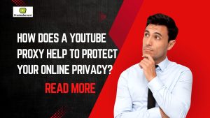 A YouTube proxy is an excellent tool to safeguard your online privacy, unblock restricted content, and enhance your streaming experience.