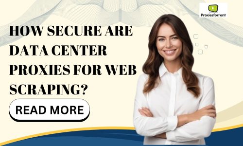 How Secure Are Data Center Proxies for Web Scraping?