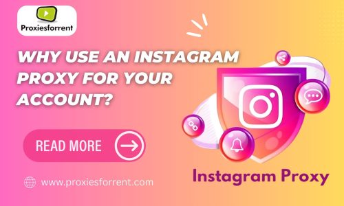 Why Use an Instagram Proxy for Your Account?